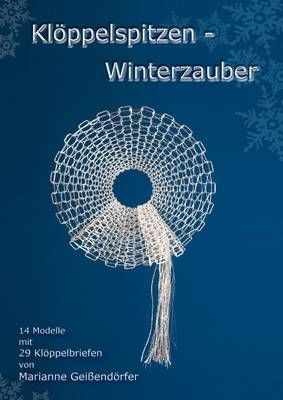 Klppelspitzen - Winterzauber by Marianne Geiendrfer
