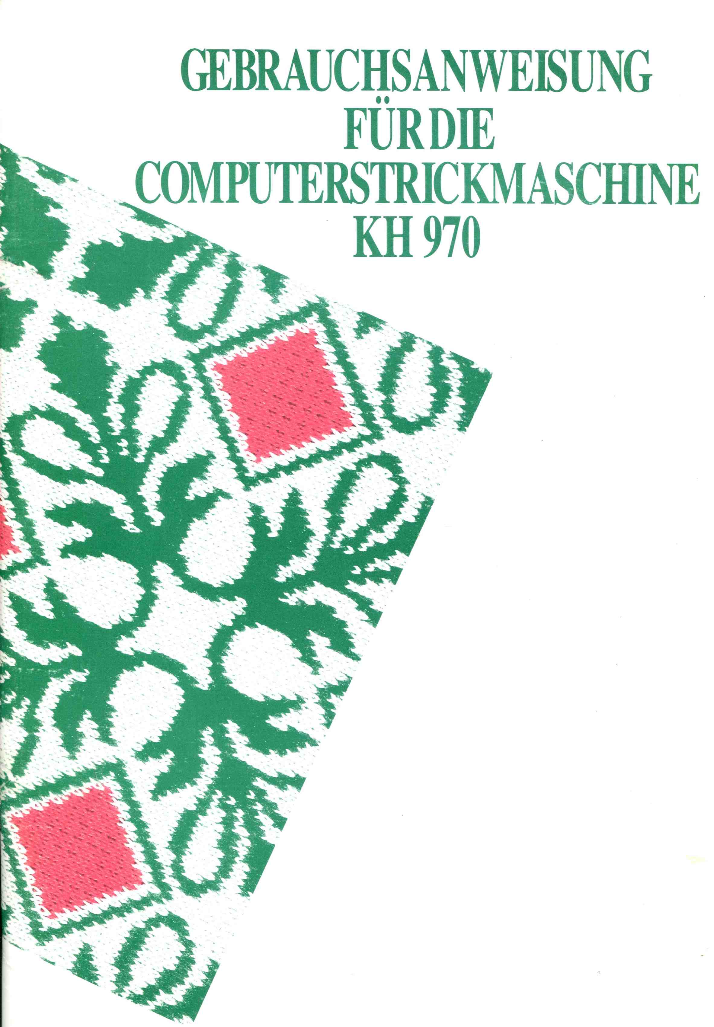 Gebrauchsanweisung fr die Computerstrickmaschine KH 970