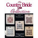 The Country Bride Quilt Collection by Cheryl a. Benner and Rache
