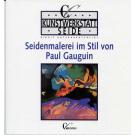Seidenmalerei im Stil von Paul Gauguin Christophorus Verlag