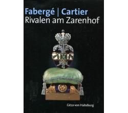 Faberg / Cartier - Rivalen am Zarenhof von Gza von Habsburg
